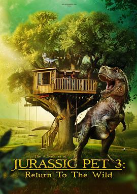 侏罗纪宠物历险记：重返野外 The Adventures of Jurassic Pet: Return to the Wild