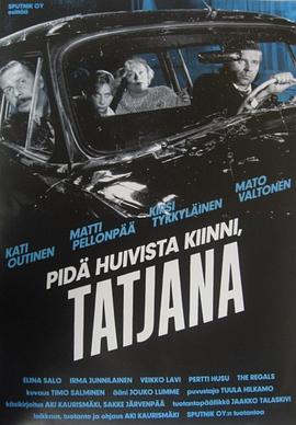 坐稳车，泰欣娜 Pidä huivista kiinni, Tatjana