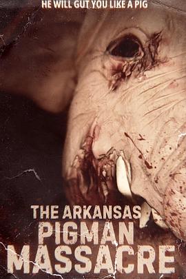 阿肯色州猪人大屠杀 The Arkansas Pigman Massacre