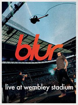 模糊乐队：温布利球场演唱会 Blur: Live at Wembley Stadium